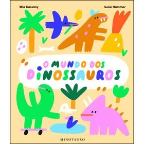 O Mundo dos Dinossauros de Mia Cassany